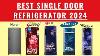 Best Single Door Refrigerator 2024 Best Refrigerator 2024 Best Fridge 2024 India