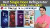 Best Single Door Refrigerator In India 2021 Best Single Door Refrigerator 2021