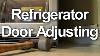 How To Fix And Adjust Your Refrigerator Doors That Will Not Close Properly