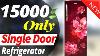 Single Door Refrigerator Under 15000 Refrigerator Under 15000